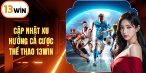 Cập Nhật Xu Hướng Cược Thể Thao 2025 Từ Các Chuyên Gia