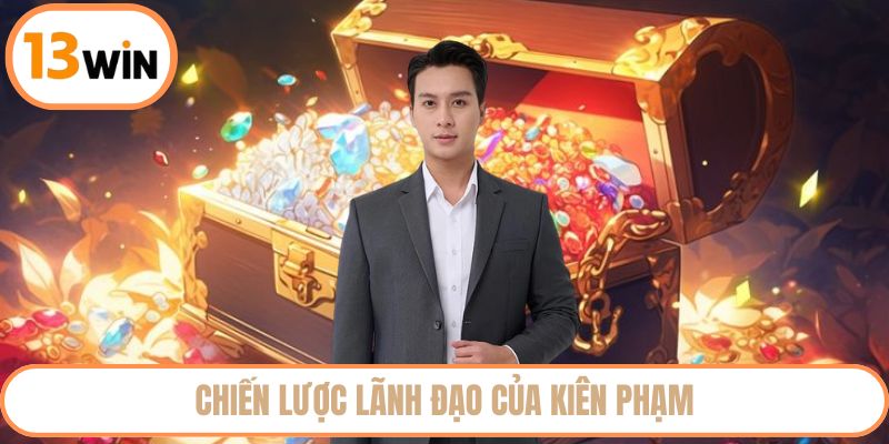 Chiến lược lãnh đạo của Kiên Phạm